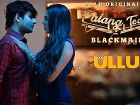 Palang Todd Chantagem: Ullu's paid blackmail video